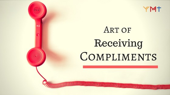 5 Tips to learn the Art of Receiving Compliments